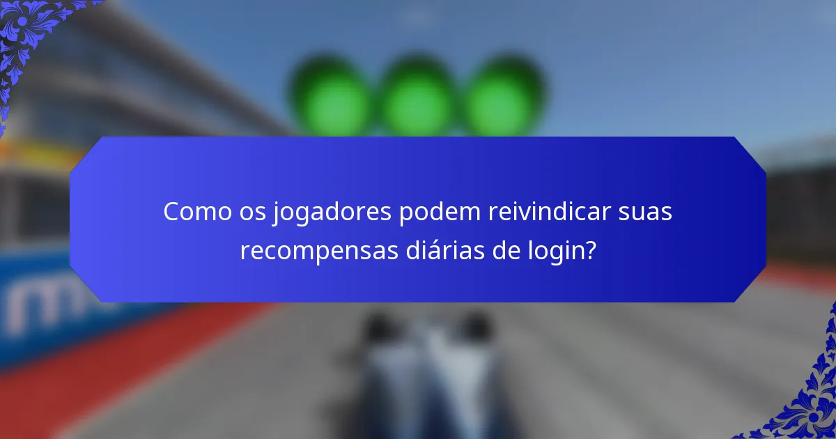 Como os jogadores podem reivindicar suas recompensas diárias de login?