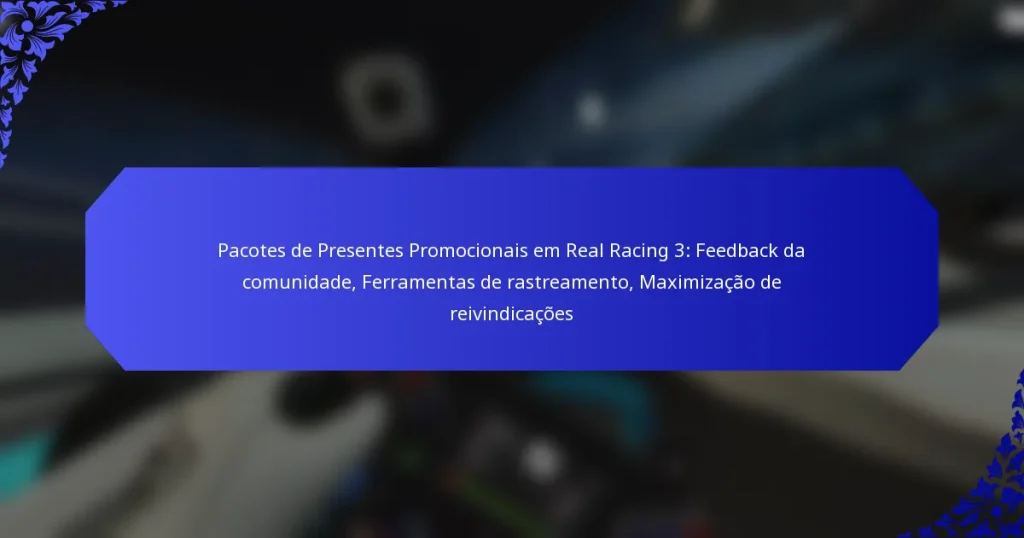 Pacotes de Presentes Promocionais em Real Racing 3: Feedback da comunidade, Ferramentas de rastreamento, Maximização de reivindicações