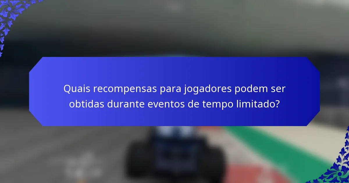 Quais recompensas para jogadores podem ser obtidas durante eventos de tempo limitado?